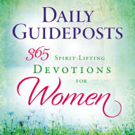 Daily Guideposts: 365 Spirit-Lifting Devotions for Women