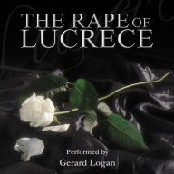 The Rape of Lucrece: Performed by Olivier Award Nominee Gerard Logan