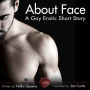 About Face : A Gay Erotic Short Story