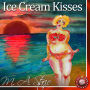 Ice Cream Kisses: An Erotic Story