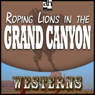 Roping Lions in the Grand Canyon