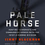 Pale Horse: Hunting Terrorists and Commanding Heroes with the 101st Airborne Division