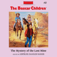 The Mystery of the Lost Mine (The Boxcar Children Series #52)