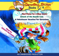 Geronimo Stilton: Books 7-9: #7: Red Pizzas for a Blue Count; #8: Attack of the Bandit Cats; #9: A Fabumouse Vacation for Geronimo