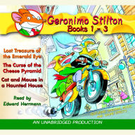 Geronimo Stilton: Books 1-3: #1: Lost Treasure of the Emerald Eye; #2: The Curse of the Cheese Pyramid; #3: Cat and Mouse in a Haunted House