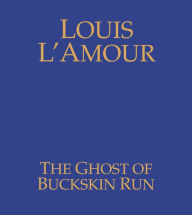 The Ghost of Buckskin Run