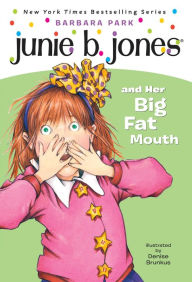 Junie B. Jones and Her Big Fat Mouth (Junie B. Jones Series #3)