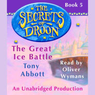 The Great Ice Battle: The Secrets of Droon #5