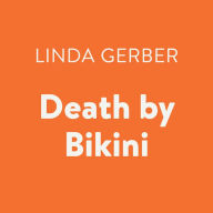 Death by Bikini: The Death by ... Mysteries, Book 1