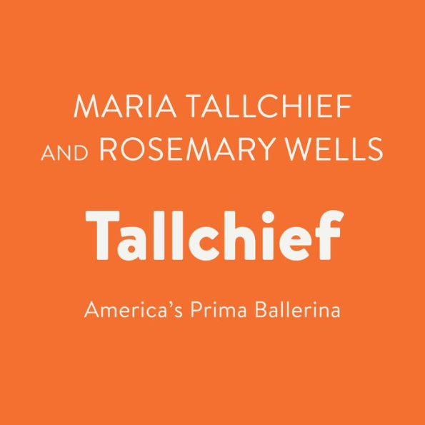 Tallchief: America's Prima Ballerina