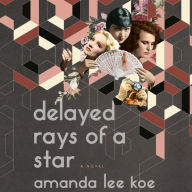 Delayed Rays of a Star: A Novel