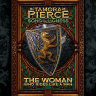 The Woman Who Rides Like A Man : Song of the Lioness, Book 3