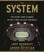 The System: The Glory and Scandal of Big-Time College Football