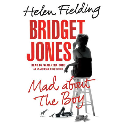 Title: Bridget Jones: Mad About the Boy (A GoodReads Reader's Choice), Author: Helen Fielding, Samantha Bond