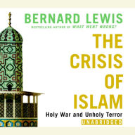 The Crisis of Islam: Holy War and Unholy Terror