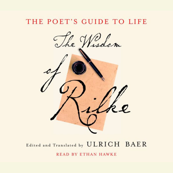 The Poet's Guide to Life: The Wisdom of Rilke (Abridged)