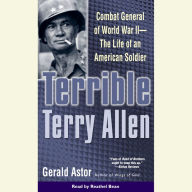 Terrible Terry Allen: Combat General of WWII - The Life of an American Soldier (Abridged)