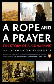 A Rope and a Prayer : The Story of a Kidnapping