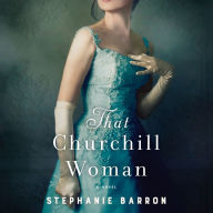 That Churchill Woman: A Novel