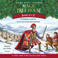 Magic Tree House: Books 31 amp; 32 : Warriors in Winter; To the Future, Ben Franklin!