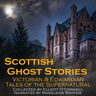 Scottish Ghost Stories: Victorian and Edwardian Tales of the Supernatural (Abridged)