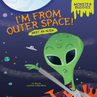 I'm from Outer Space! : Meet an Alien