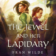 The Jewel and Her Lapidary