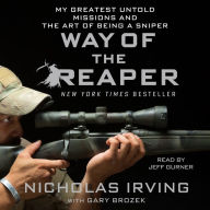 Way of the Reaper: My Greatest Untold Missions and the Art of Being a Sniper