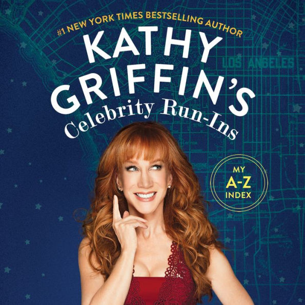 Kathy Griffin's Celebrity Run-Ins: My A-Z Index