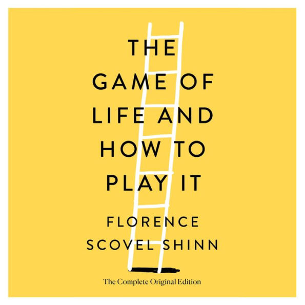 The Game of Life and How to Play It: The Complete Original Edition