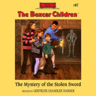 The Mystery of the Stolen Sword (The Boxcar Children Series #67)