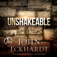 Unshakeable: Dismantling Satan's Plan to Destroy Your Foundation