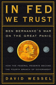 In FED We Trust : Ben Bernanke's War on the Great Panic