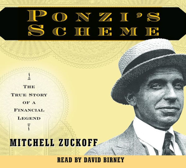 Ponzi's Scheme: The True Story of a Financial Legend