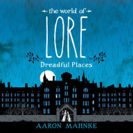 The World of Lore: Dreadful Places