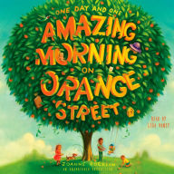 One Day and One Amazing Morning on Orange Street