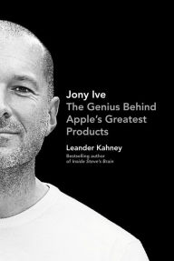 Jony Ive: The Genius Behind Apple's Greatest Products