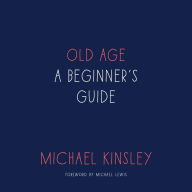 Old Age: A Beginner's Guide