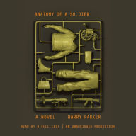 Anatomy of a Soldier: A novel