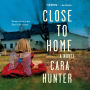 Close to Home: A Novel