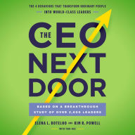 The CEO Next Door: The 4 Behaviors that Transform Ordinary People into World-Class Leaders