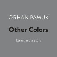 Other Colors: Essays and a Story