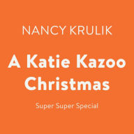 A Katie Kazoo Christmas: Super Super Special