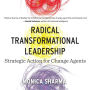 Radical Transformational Leadership: Strategic Action for Change Agents