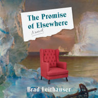 The Promise of Elsewhere: A novel