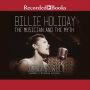 Billie Holiday: The Musician and the Myth