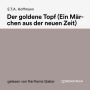 Der goldne Topf : Ein Märchen aus der neuen Zeit