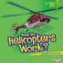 How Do Helicopters Work?