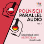 Polnisch Parallel Audio - Einfach Polnisch lernen mit 501 Sätzen in Parallel Audio - Teil 1