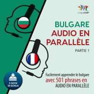 Bulgare audio en parallèle - Facilement apprendre le bulgare avec 501 phrases en audio en parallèle - Partie 1